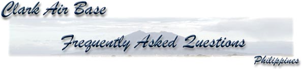 Clark Air Base - Frequently Asked Questions